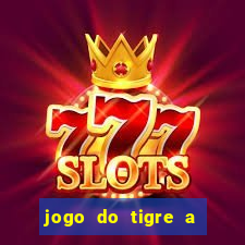 jogo do tigre a partir de 5 reais